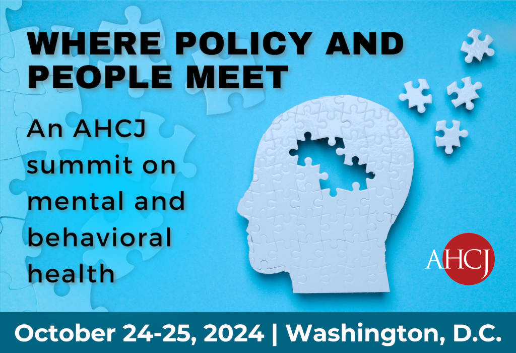 Fall Summit 2024: Where people and policy meet: An AHCJ summit on mental and behavioral health