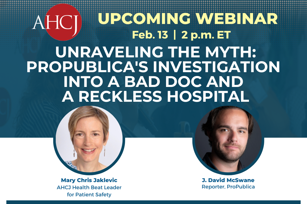 Upcoming webinar: Feb. 13 at 2 p.m. ET. Unraveling the myth: ProPublica's investigation into a bad doc and reckless hospital