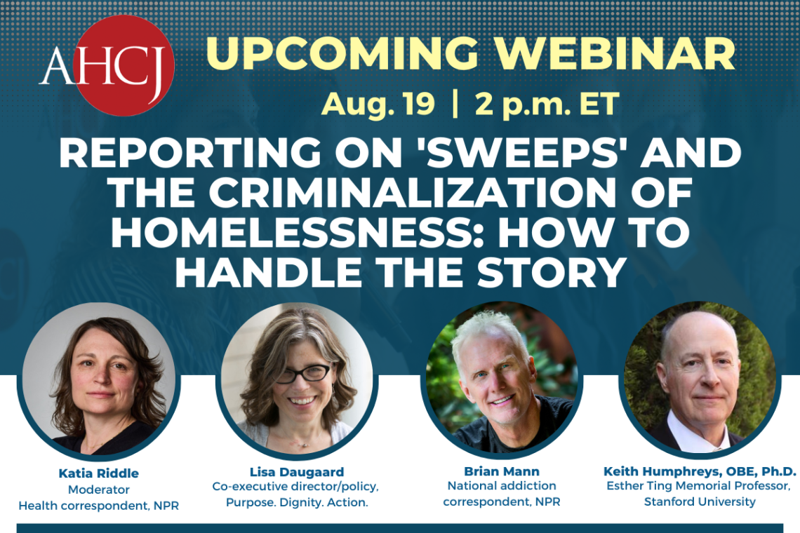 Reporting on ‘sweeps’ and the criminalization of homelessness: How to handle the story