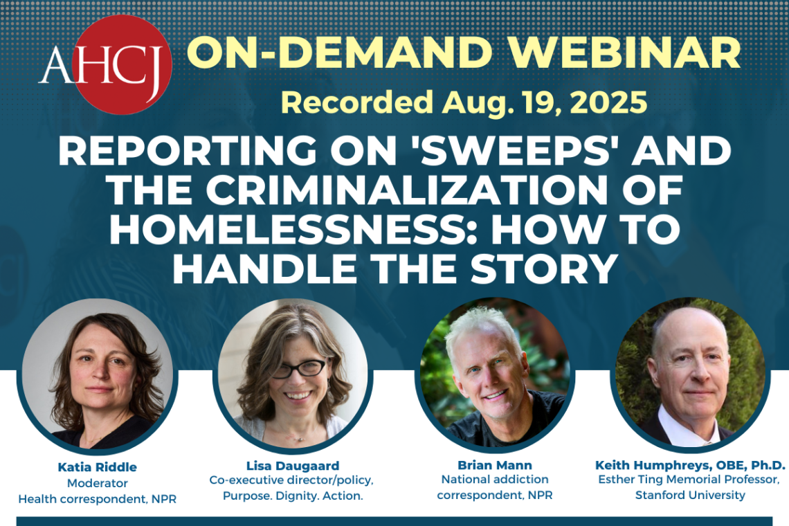 Reporting on ‘sweeps’ and the criminalization of homelessness: How to handle the story