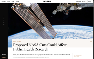 Screenshot of Undark article by Joanne Kenen. Headline: Proposed NASA Cuts Could Affect Public Health Research. From space, NASA collects data that's crucial for public health. Potential cuts could threaten that work. (Climate change featured image)