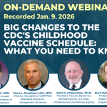 On-demand Webinar: Recorded Jan. 9, 2026. Big changes to the CDC's childhood vaccine schedule: What you need to know