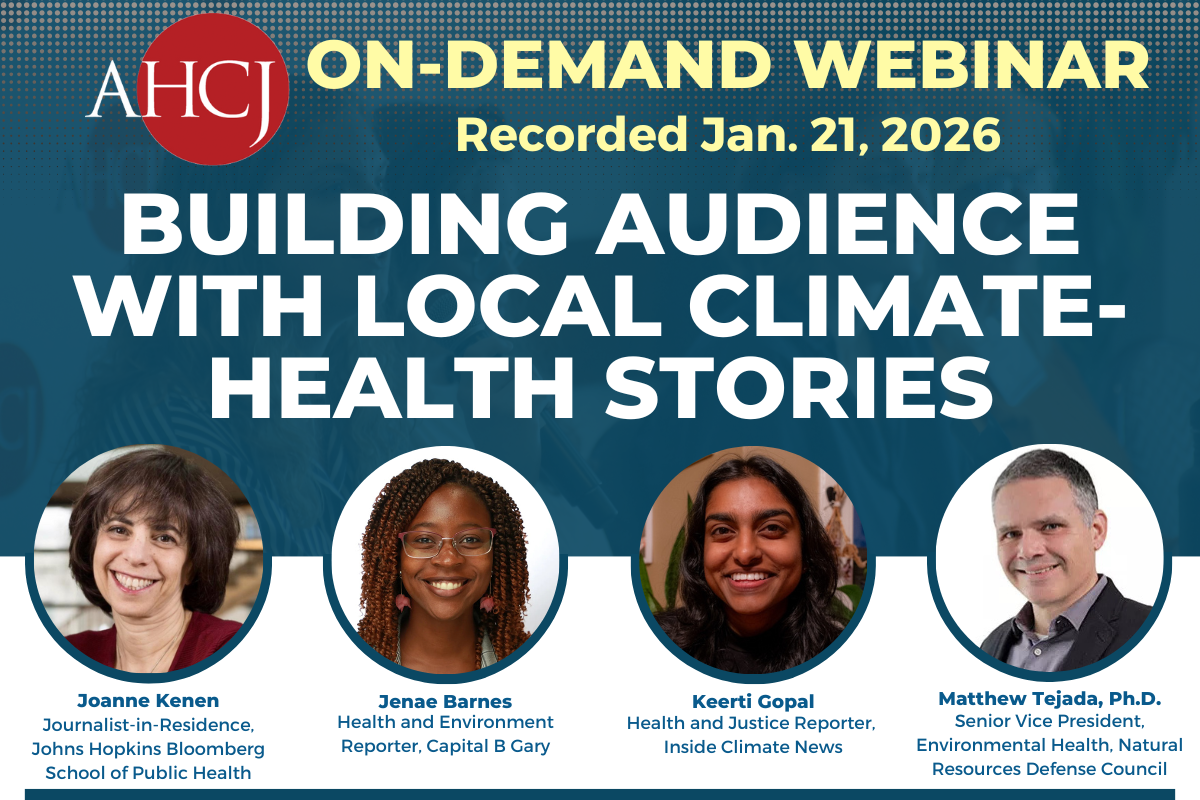 AHCJ On-demand webinar | Recorded Jan. 21, 2026 | Building audience with local climate-health stories