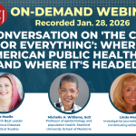 AHCJ On-Demand Webinar: Recorded Jan. 28, 2026. A conversation on 'The Cure for Everything': Where American public health is and where it's headed