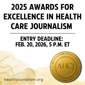 2025 Awards for Excellence in Health Care Journalism. Entry deadline: Feb. 20, 2026, 5 p.m. ET.
