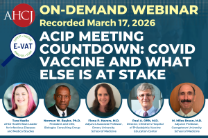 AHCJ and E-VAT On-Demand Webinar; Recorded March 17, 2026; ACIP Meeting countdown: COVID vaccine and what else is at stake