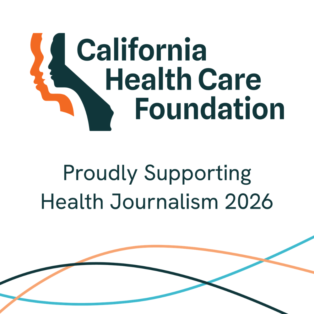 California Health Care Foundation: Proudly supporting Health Journalism 2026