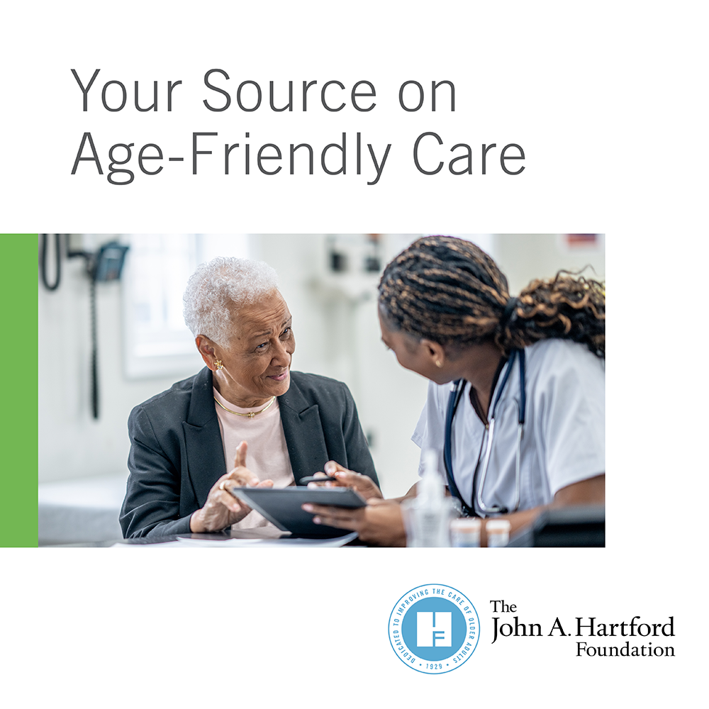 AD: Your source on age-friendly care. The John A. Hartford Foundation