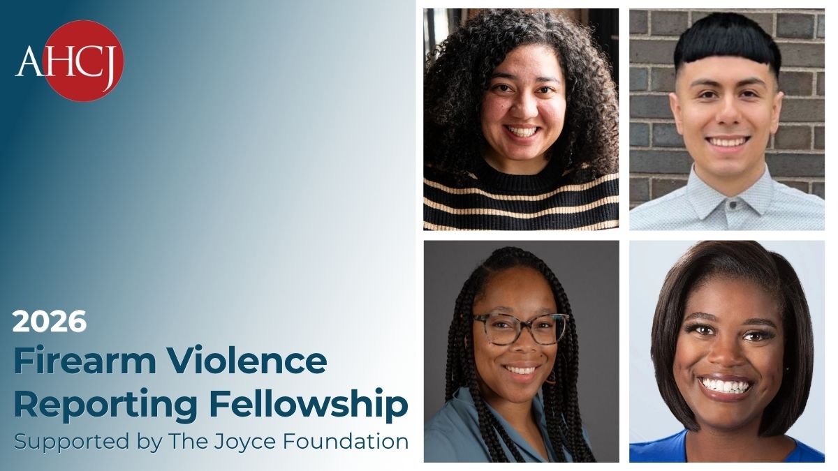 AHCJ 2026 Firearm Violence Reporting Fellowship. Supported by the Joyce Foundation. Shows pictures of the four fellows from 2026