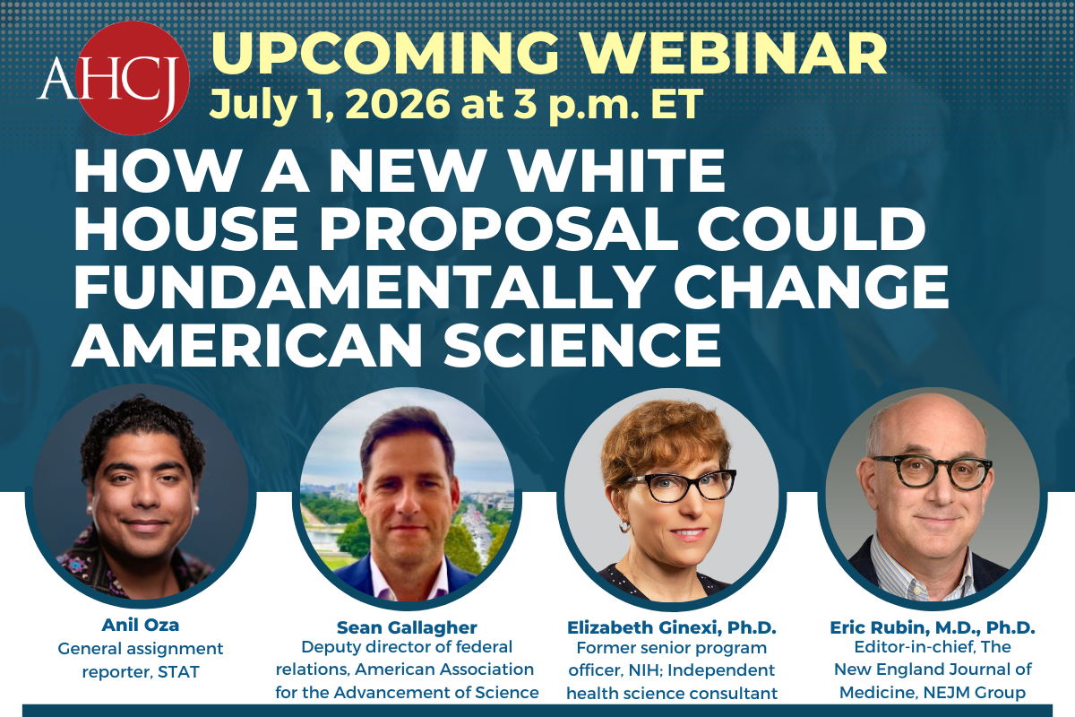 AHCJ Upcoming webinar: July 1, 2026 at 3 p.m. ET. How a new White House proposal could fundamentally change American science