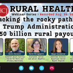 RURAL HEALTH Webinar Series 1 Recorded Aug. 26, 2026 Tracking the rocky path of the Trump Administration's $50 billion rural payout