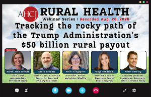 RURAL HEALTH Webinar Series 1 Recorded Aug. 26, 2026 Tracking the rocky path of the Trump Administration's $50 billion rural payout