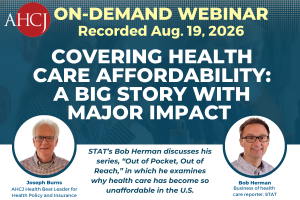 On-demand webinar: Recorded Aug. 19, 2026. Covering health care affordability: A big story with major impact.
