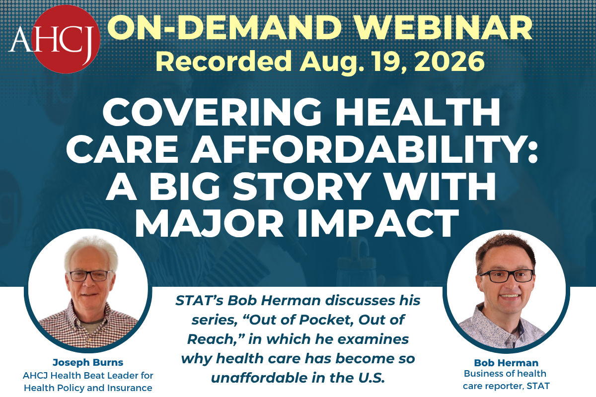 On-demand webinar: Recorded Aug. 19, 2026. Covering health care affordability: A big story with major impact.