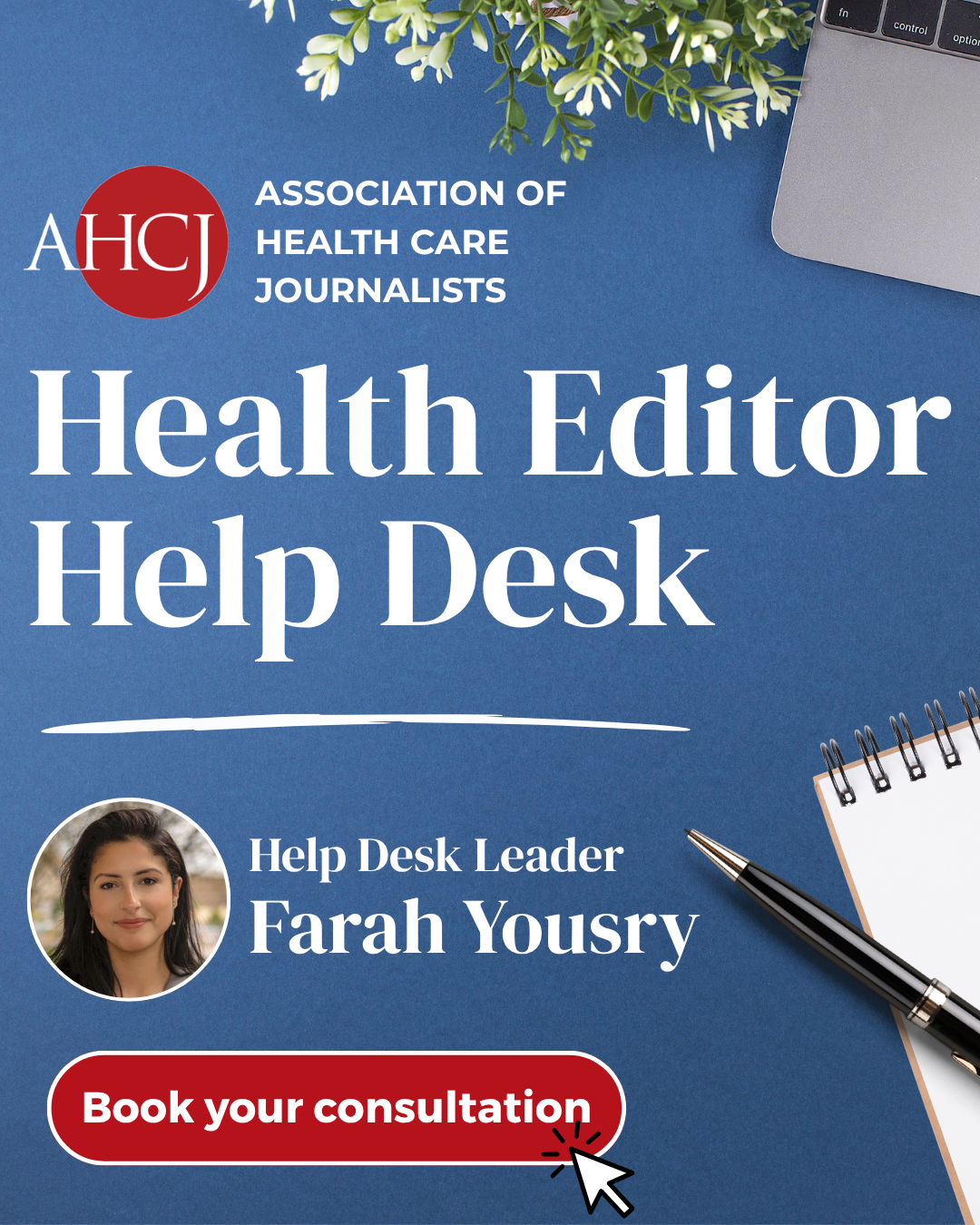 AHCJ
Health Editor
Help Desk
Help Desk Leader
Farah Yousry
Book your consultation