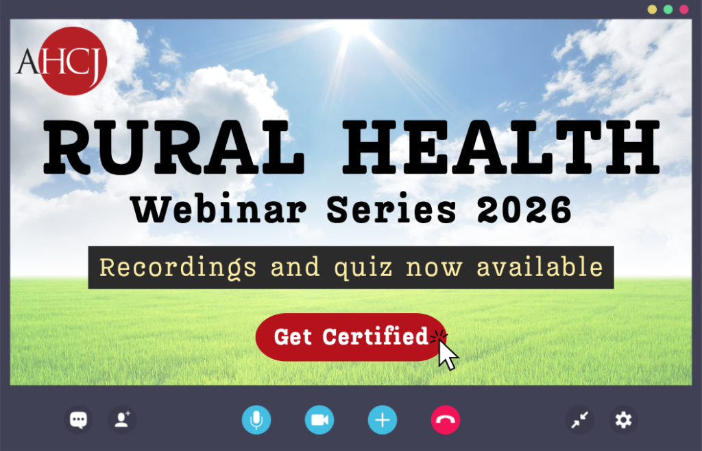 AHCJ Rural Health Webinar Series 2026 | Recordings and quiz now available | Get Certified (click)